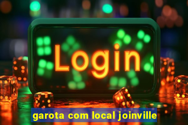 garota com local joinville